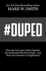 Product Description: WASHINGTON, D.C. – America’s anti-gun movement and their allies in the media exploit the emotion from tragedies such as the Parkland school shooting to recycle failed gun-control rhetoric, reveals New York Times best-selling author and constitutional attorney, Mark W. Smith, in his new book #Duped: How the Anti-gun Lobby Exploits the Parkland School Shooting – and How Gun Owners Can Fight Back.</br></br>In #Duped, Smith unveils how young people like the Parkland students are exploited for political gain to short-circuit any legitimate debate depriving law-abiding Americans of their Second Amendment right to bear arms. This all-out campaign has put gun owners and Americans who support the right to bear arms on the defensive.</br></br>Smith breaks down the seven gun grabbing myths that have been perpetuated by the anti-gun movement, as well as the mainstream media. Smith reveals in #Duped data and facts to dispel these myths while not dismissing the ordeal gun violence victims have experienced.</br></br>Smith provides gun owners and defenders of the Second Amendment with the intellectual ammunition to counter the arguments of the anti-gun zealots, while at the same time challenges the reader to think about how they will defend themselves and their loved ones if their right to bear arms is taken away – “…once you have given this right away, you willnever get it back.”</br> #Duped